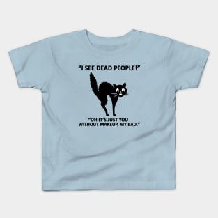 I See Dead People Cat Meme Kids T-Shirt